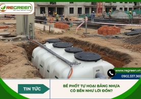 [Sự thật] Bể phốt tự hoại bằng nhựa có bền như lời đồn?