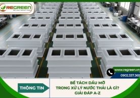 Bể tách dầu mỡ trong xử lý nước thải là gì? Giải đáp A-Z