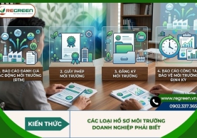 [Tổng hợp] Các loại hồ sơ môi trường doanh nghiệp phải biết