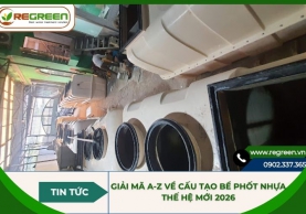 Giải mã A-Z về cấu tạo bể phốt nhựa thế hệ mới 2026
