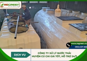 Công ty xử lý nước thải Huyện Củ Chi giá tốt, hỗ trợ 24/7