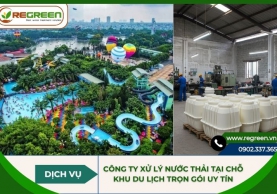 Công ty xử lý nước thải tại chỗ khu du lịch trọn gói uy tín