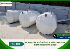 Đơn vị sản xuất bể tách mỡ Composite phân phối toàn quốc