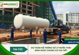 Dự toán hệ thống xử lý nước thải sinh hoạt chung cư chi tiết
