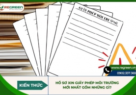 Hồ sơ xin giấy phép môi trường mới nhất 2026 gồm những gì?