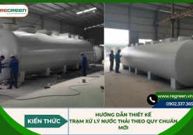 Hướng dẫn thiết kế trạm xử lý nước thải theo quy chuẩn mới