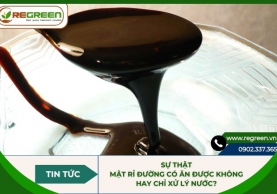 Sự thật: Mật rỉ đường có ăn được không hay chỉ xử lý nước?