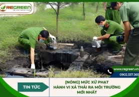 [Nóng] Mức xử phạt hành vi xả thải ra môi trường mới nhất
