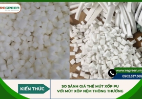 So sánh giá thể mút xốp PU với mút xốp nệm thông thường
