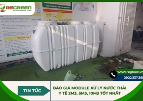 Báo giá module xử lý nước thải y tế 2m3, 5m3, 10m3 tốt nhất