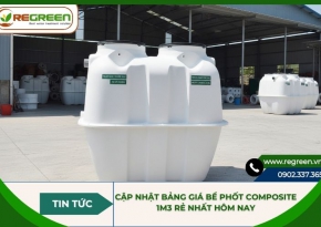 Cập nhật bảng giá bể phốt composite 1m3 rẻ nhất hôm nay