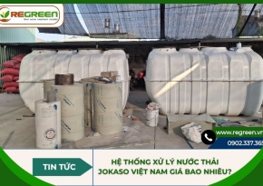 Hệ thống xử lý nước thải Jokaso Việt Nam giá bao nhiêu?