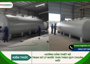 Hướng dẫn thiết kế trạm xử lý nước thải theo quy chuẩn mới