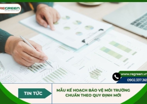 Mẫu kế hoạch bảo vệ môi trường chuẩn theo quy định mới