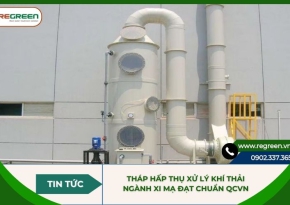 Tháp hấp thụ xử lý khí thải ngành xi mạ đạt chuẩn QCVN