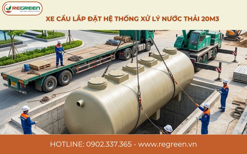 Xe cẩu lắp đặt hệ thống xử lý nước thải 20m3
