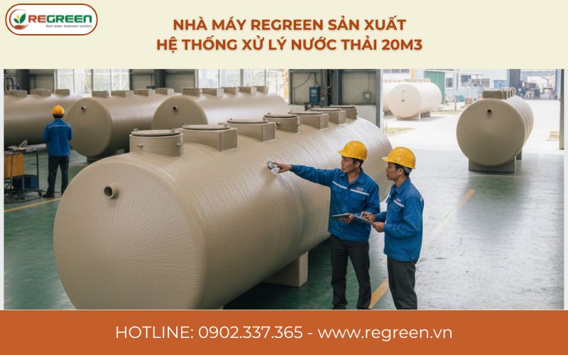 Nhà máy Regreen sản xuất hệ thống xử lý nước thải 20m3