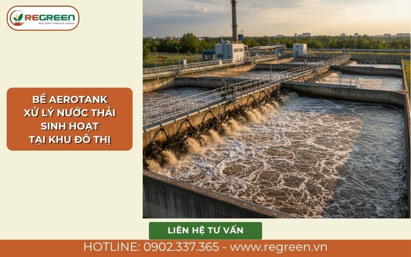 Bể aerotank xử lý nước thải sinh hoạt tại khu đô thị