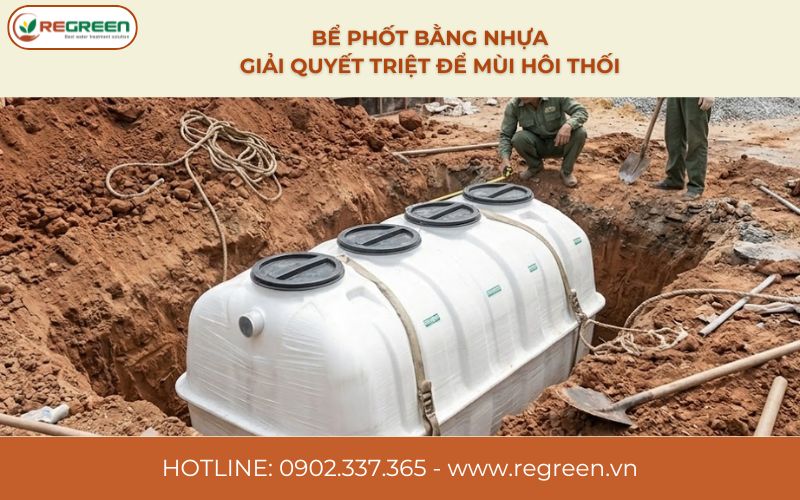 Bể phốt bằng nhựa giải quyết triệt để mùi hôi thối.