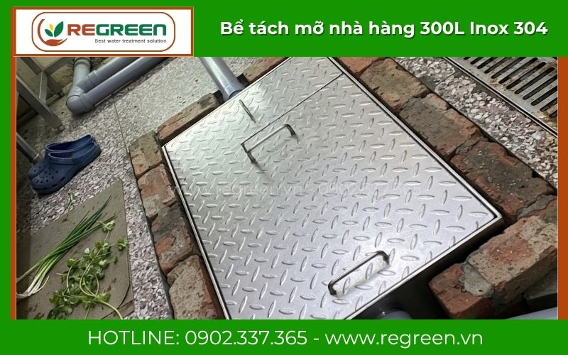 Thi công bể tách mỡ nhà hàng 300L chôn âm sàn