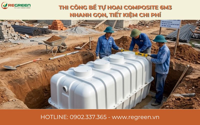 Thi công bể tự hoại Composite 6m3 nhanh gọn, tiết kiệm chi phí.