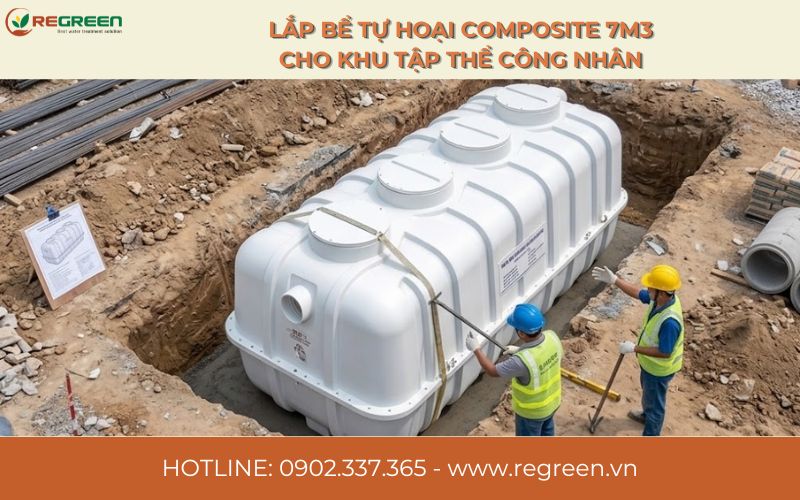  Lắp bể tự hoại Composite 7m3 cho khu tập thể công nhân