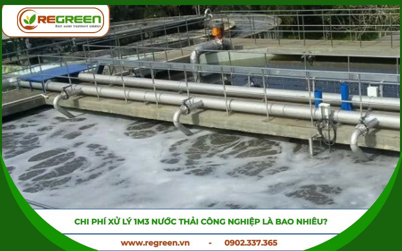 Cập nhật mới nhất về chi phí xử lý 1m3 nước thải công nghiệp.