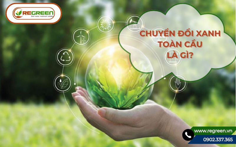 Quả địa cầu xanh tượng trưng cho xu hướng chuyển đổi xanh.