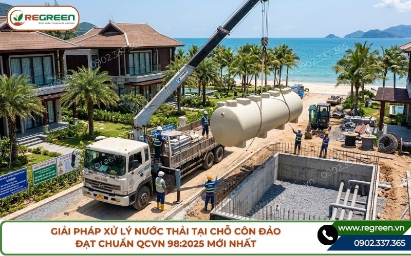 Giải pháp xử lý nước thải tại chỗ Côn Đảo đạt chuẩn QCVN 98:2025 mới nhất
