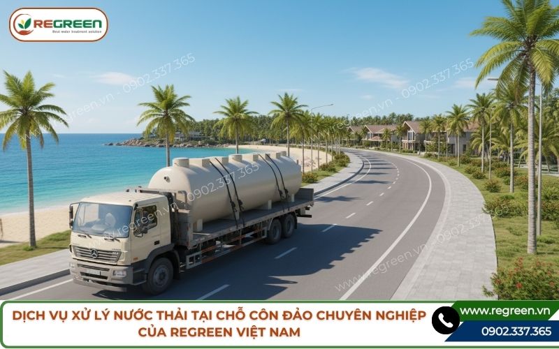 Dịch vụ xử lý nước thải tại chỗ Côn Đảo chuyên nghiệp của Regreen Việt Nam