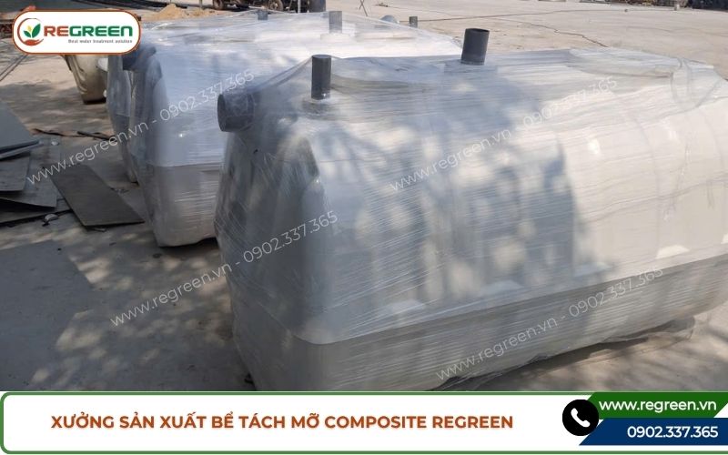 Xưởng sản xuất bể tách mỡ Composite Regreen.