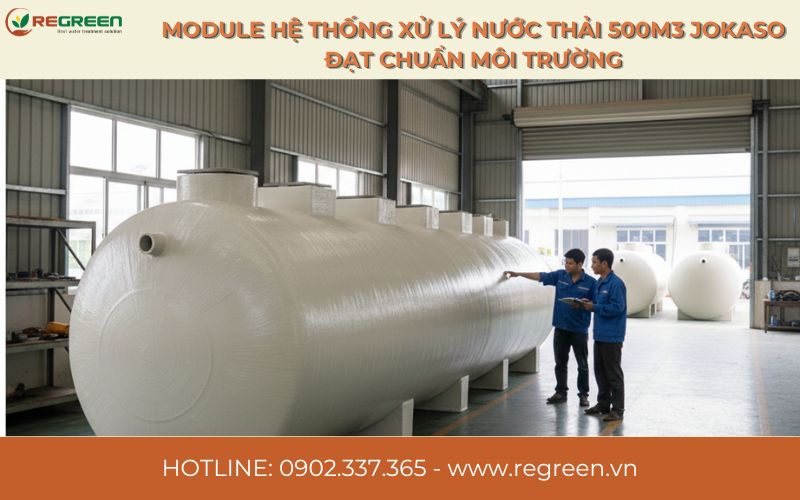 Module hệ thống xử lý nước thải 500m3 Jokaso đạt chuẩn môi trường