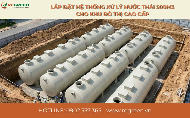 Lắp đặt hệ thống xử lý nước thải 500m3 cho khu đô thị cao cấp