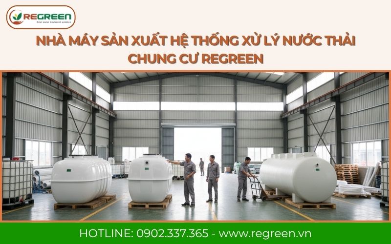 Nhà máy sản xuất hệ thống xử lý nước thải chung cư Regreen