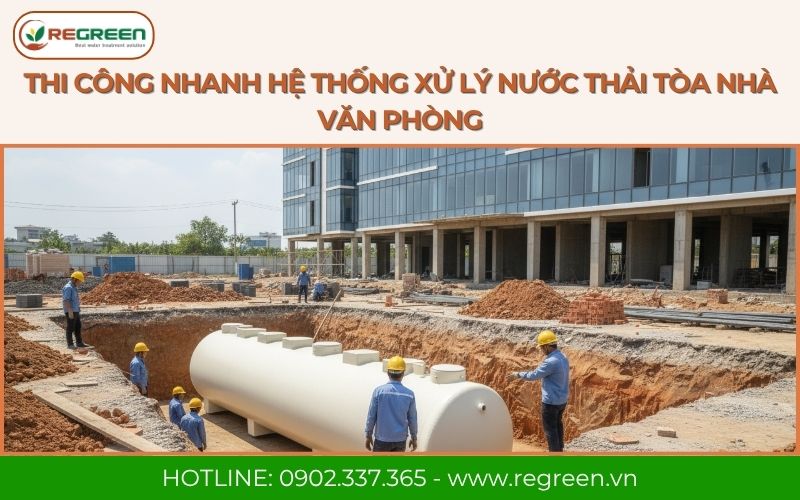Thi công nhanh hệ thống xử lý nước thải tòa nhà