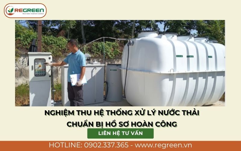 Nghiệm thu hệ thống xử lý nước thải chuẩn bị hồ sơ hoàn công