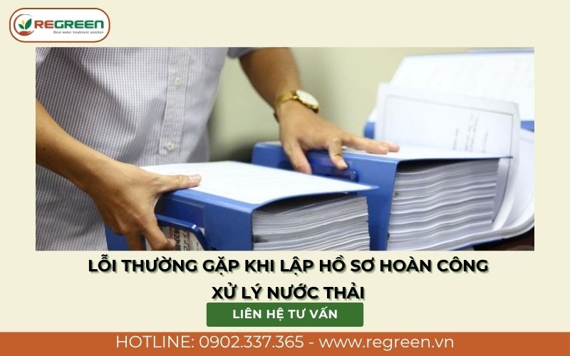 Những lỗi thường gặp khi lập hồ sơ hoàn công xử lý nước thải