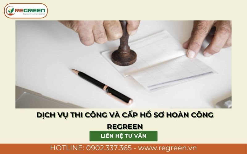  Dịch vụ thi công và cấp hồ sơ hoàn công Regreen