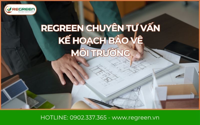 Regreen tư vấn kế hoạch bảo vệ môi trường