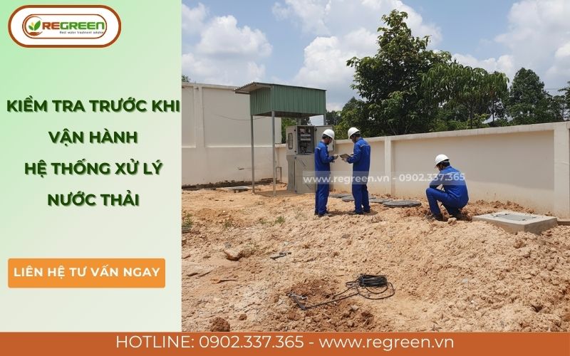 Kiểm tra trước khi vận hành hệ thống xử lý nước thải.