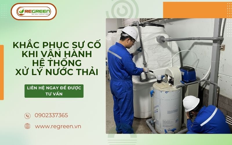 Khắc phục sự cố khi vận hành hệ thống xử lý nước thải.