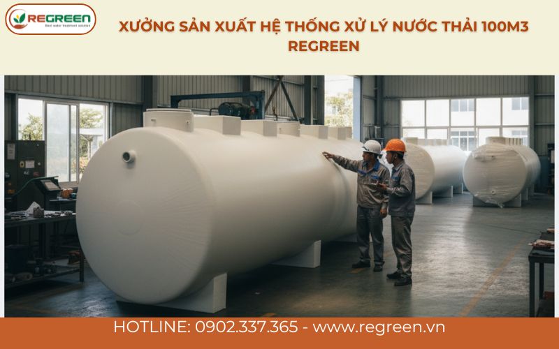 Xưởng sản xuất hệ thống xử lý nước thải 100m3 Regreen