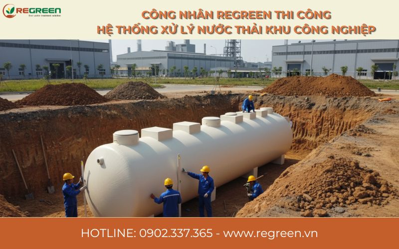 Công nhân Regreen thi công hệ thống xử lý nước thải khu công nghiệp