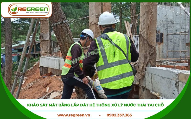 Khảo sát mặt bằng lắp đặt hệ thống xử lý nước thải tại chỗ.