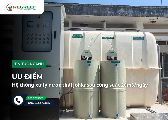 Ưu điểm của hệ thống xử lý nước thải Johkasou công suất 20m3/ngày