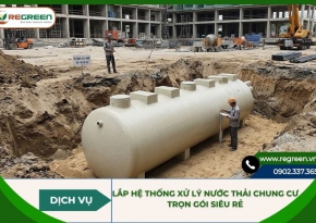 Lắp hệ thống xử lý nước thải chung cư trọn gói siêu rẻ!